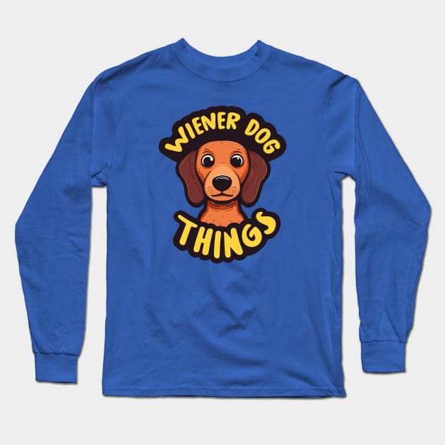 Wiener Dog Things Long Sleeve T-Shirt by BarkandStick